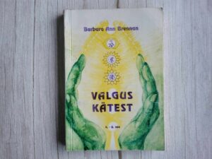 Valgus kätest . Barbara Ann Brennan