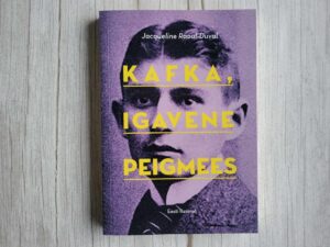 Kafka igavene peigmees . Jacqueline Raoul-Duval