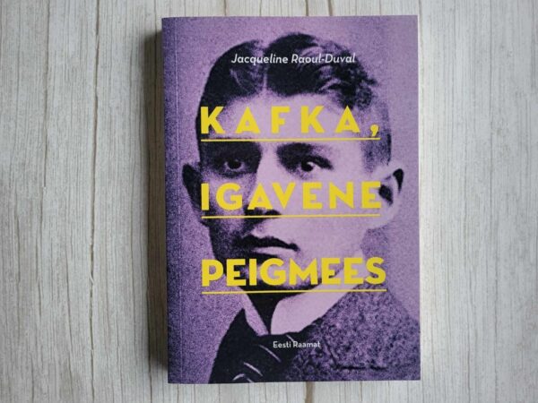 Kafka igavene peigmees . Jacqueline Raoul-Duval