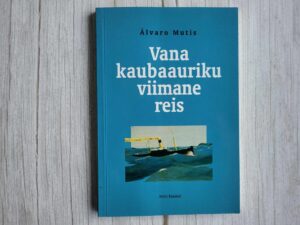 Vana kaubaauriku viimane reis . Alvaro Mutis