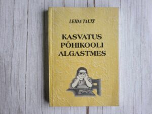 Kasvatus põhikooli algastmes . Leida Talts