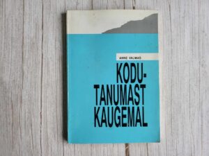 Kodutanumast kaugemal . Anne Valmas