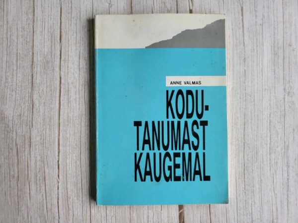 Kodutanumast kaugemal . Anne Valmas