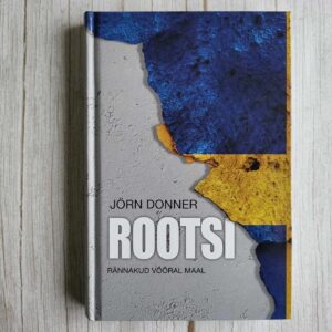 Rootsi Rännakud võõral maal . Jörn Donner