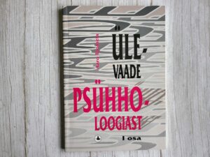 Ülevaade psühholoogiast . Aaro Toomela