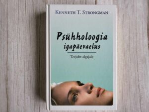Psühholoogia igapäevaelus .  Kenneth T. Strongman