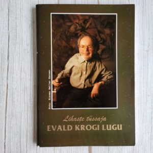 Lihaste tüssaja Evald Krogi lugu, mille ta jutustas Mette Bo