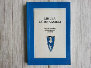 Lihula Gümnaasium meenutused mälestused 1938-1952