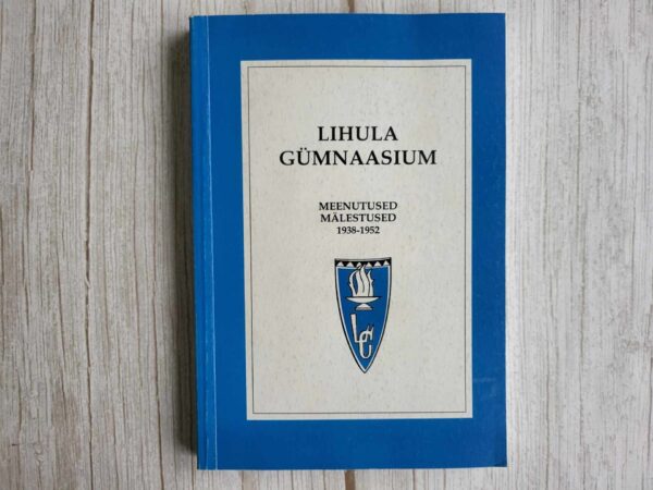Lihula Gümnaasium meenutused mälestused 1938-1952