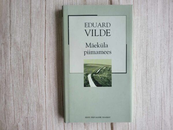 Mäeküla piimamees . Eduard Vilde