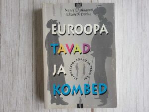 Euroopa tavad ja kombed . Nancy L. Braganti ja Elizabeth Dev