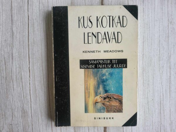 Kus kotkad lendavad . Kenneth Meadows