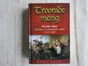 Troonide mäng Rooside sõjad Yorkide ja Lancasterite vahel