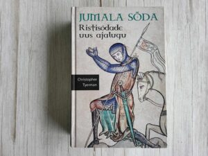 Jumala sõda Ristisõdade uus ajalugu . Christopher Tyerman