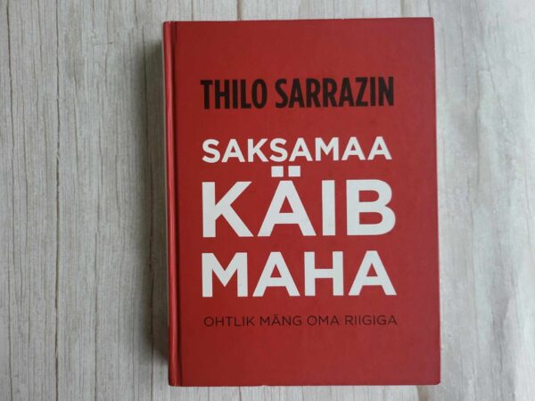 Saksamaa käib maha . Thilo Sarrazin