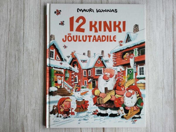 12 kinki jõulutaadile . Mauri Kunnas ja Tarja Kunnas