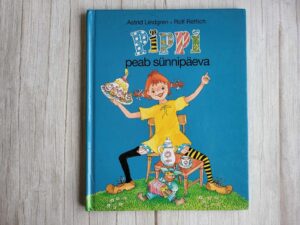 Pippi peab sünnipäeva . Astrid Lindgren