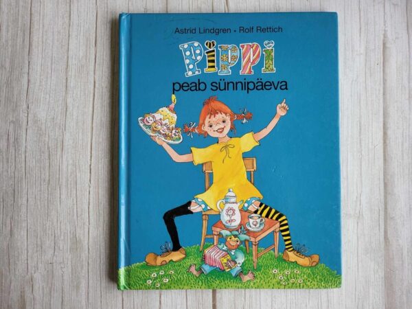 Pippi peab sünnipäeva . Astrid Lindgren