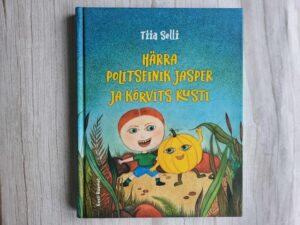 Härra politseinik Jasper ja kõrvits Kusti . Tiia Selli
