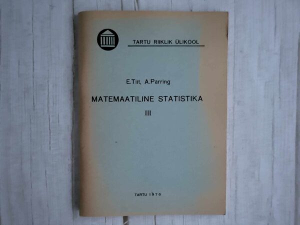 Matemaatiline statistika III . Ene-Margit Tiit