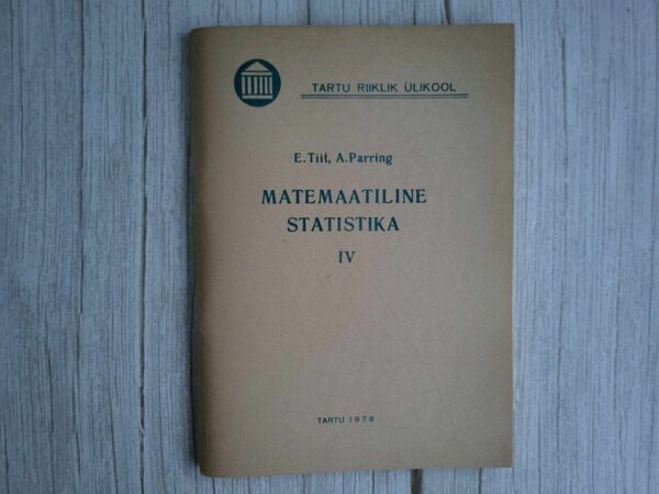 Matemaatiline statistika IV . Ene-Margit Tiit