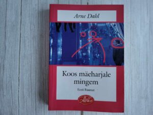 Koos mäeharjale mingem . Arne Dahl