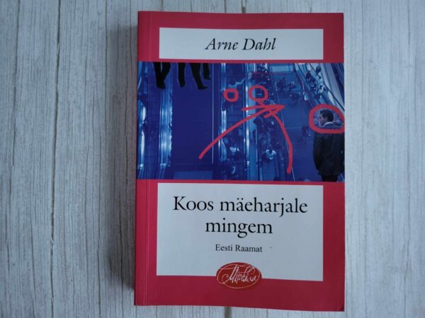 Koos mäeharjale mingem . Arne Dahl