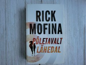 Põletavalt lähedal . Rick Mofina