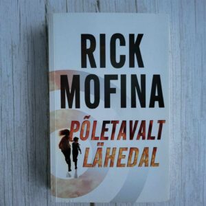 Põletavalt lähedal . Rick Mofina