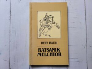 Ratsanik Melchior . Rein Raud