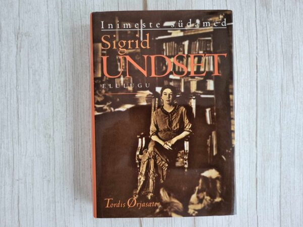 Inimeste südamed Sigrid Undset . Tordis Orjasæter