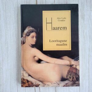 Haarem Looritagune maailm . Alev Lytle Croutier