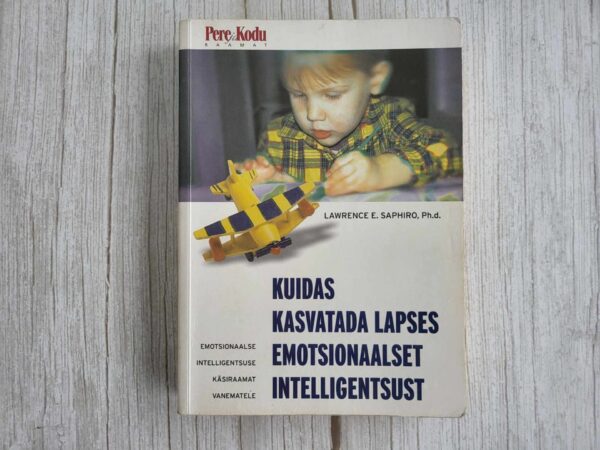 Kuidas kasvatada lapses emotsionaalset intelligentsus