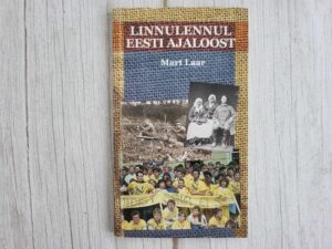 Linnulennul Eesti ajaloost . Mart Laar