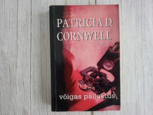 Võigas paljastus . Patricia Cornwell