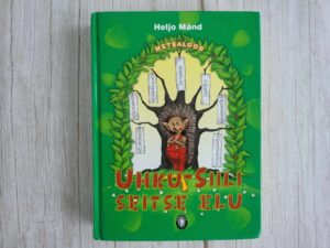 Uhku-Siili seitse elu . Heljo Mänd  . Metsalood