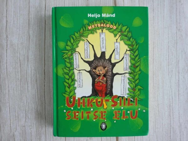 Uhku-Siili seitse elu . Heljo Mänd  . Metsalood