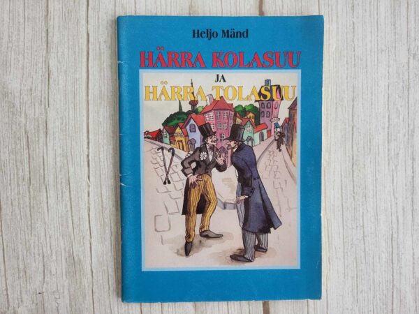 Härra Kolasuu ja härra Tolasuu . Heljo Mänd