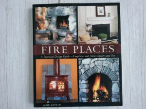 Fire Places A Practical Design Guide to Fireplaces and Stov
