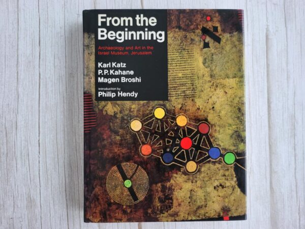 From the Beginning Archaeology and Art in the Israel Museum