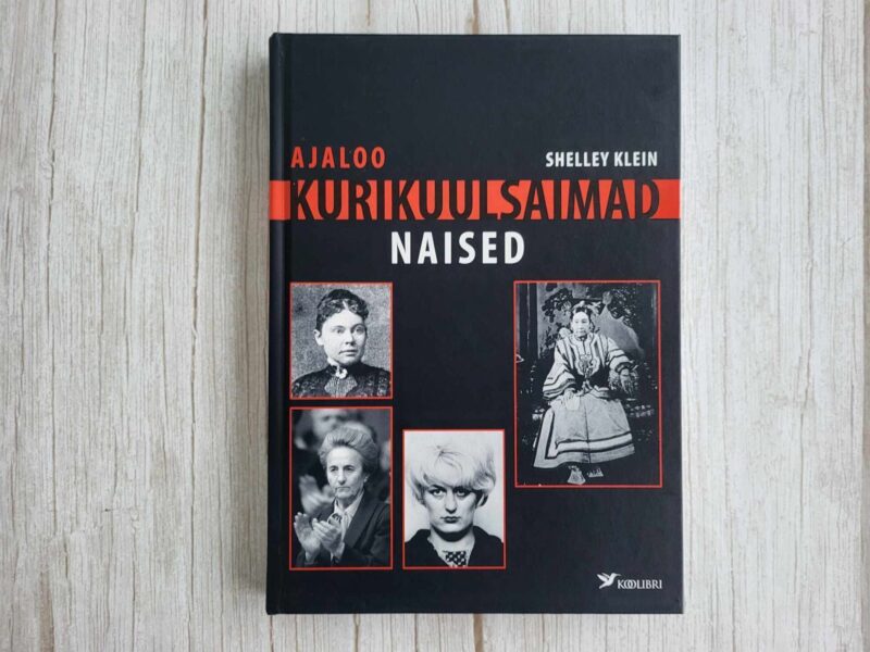 Ajaloo kurikuulsaimad naised . Shelley Klein