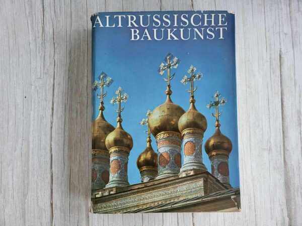 Altrussische Baukunst . Hubert Fensen ja Wladimir Iwanow
