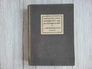 Entwicklungsgeschichte der modernen Kunst II . Meier-Graefe