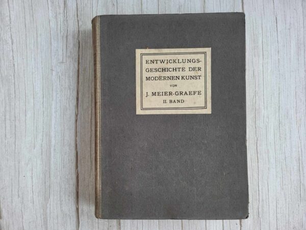 Entwicklungsgeschichte der modernen Kunst II . Meier-Graefe