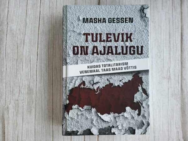 Tulevik on ajalugu . Masha Gessen