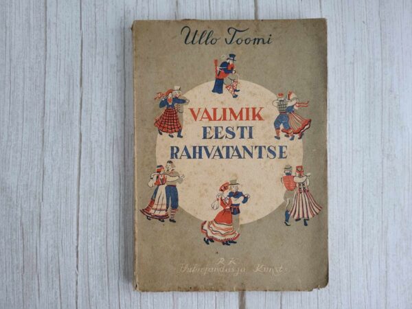 Valimik eesti rahvatantse . Ullo Toomi