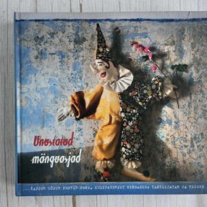 Unustatud mänguasjad. Tiia Toomet