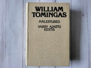 Mälestused. Vaikiv ajastu Eestis . William Tomingas
