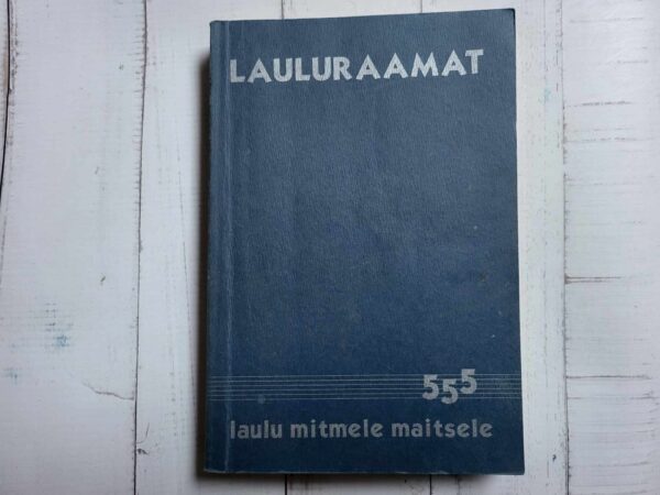 Lauluraamat 555 laulu mitmele maitsele Koostanud Udo Uibo