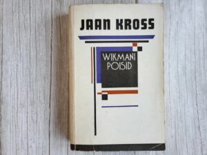 Wikmani poisid . Jaan Kross